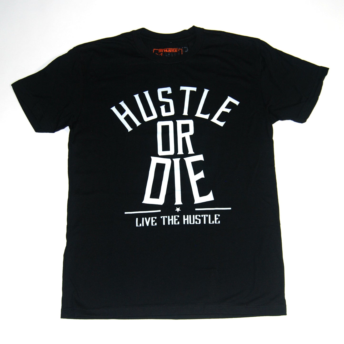HUSTLE OR DIE : Live The Hustle T-Shirt