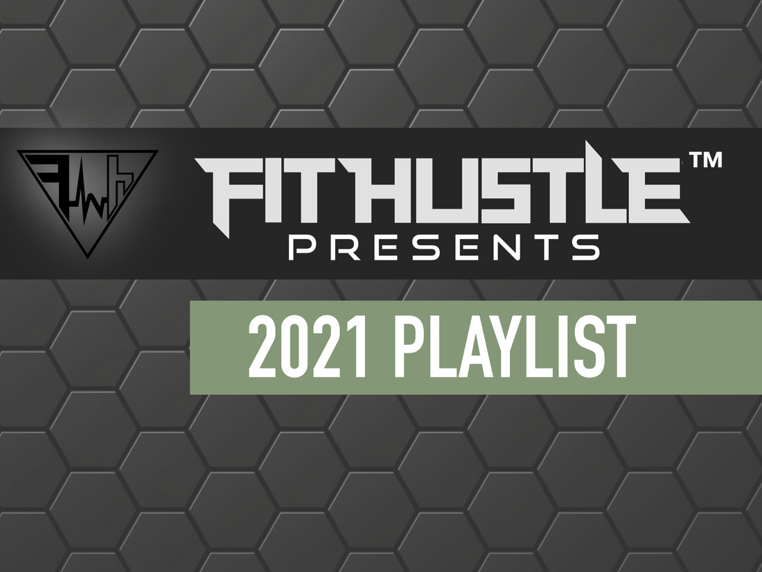 FIT HUSTLE 2021 PLAYLIST