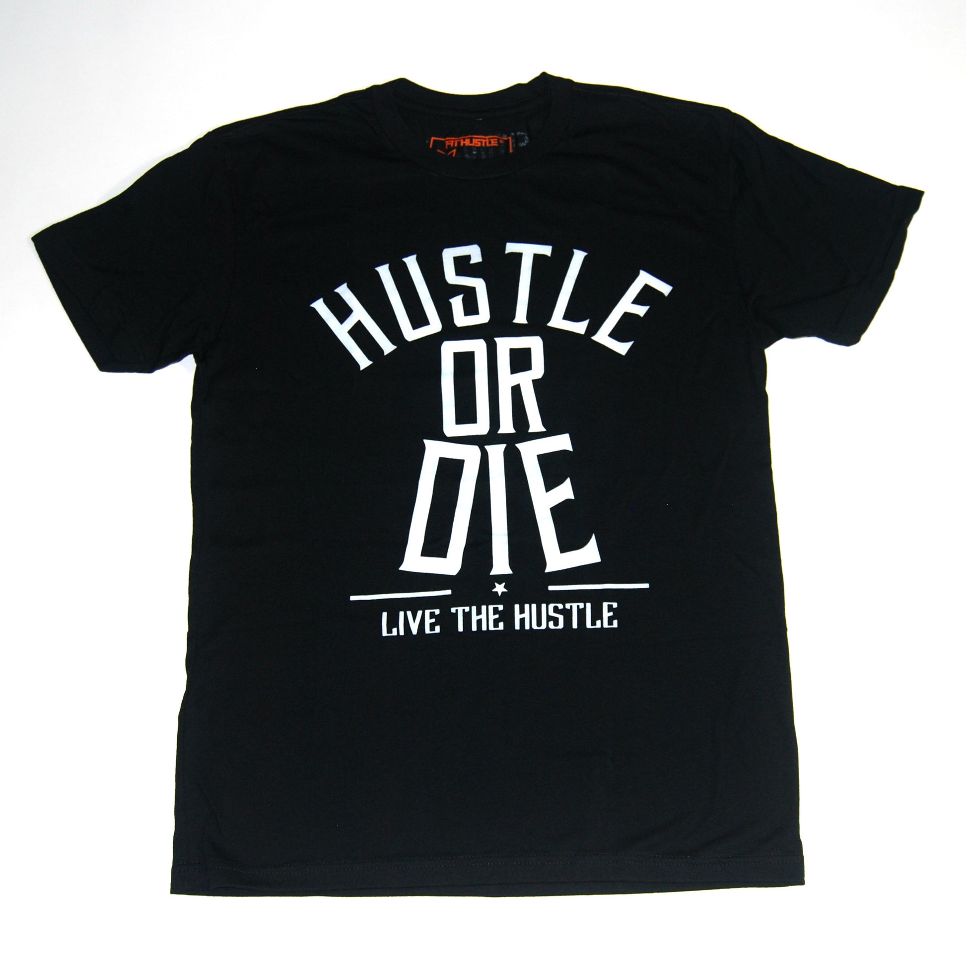 HUSTLE OR DIE : Live The Hustle T-Shirt