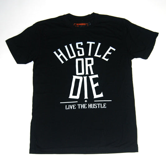 HUSTLE OR DIE : Live The Hustle T-Shirt